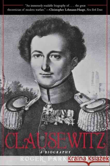 Clausewitz: A Biography Roger Parkinson Michael Howard 9780815412335