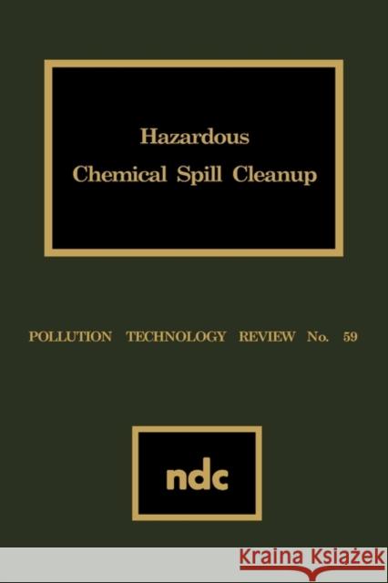 Hazardous Chemical Spill Cleanup J. S. Robinson 9780815507673 Noyes Data Corporation/Noyes Publications
