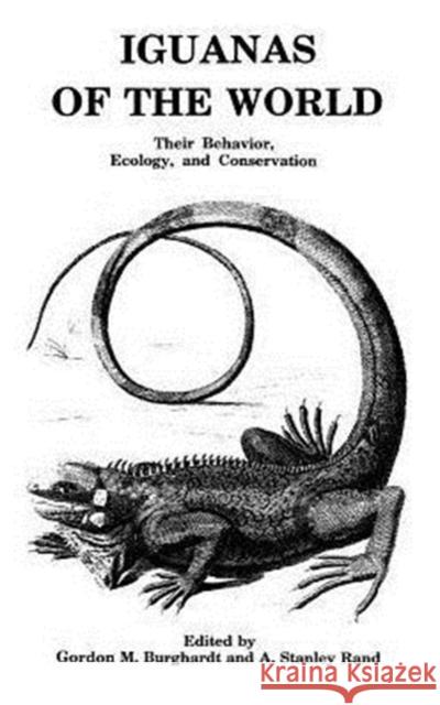 Iguanas of the World: Their Behavior, Ecology and Conservation Burghardt, Gordon M. 9780815509172 Noyes Data Corporation/Noyes Publications