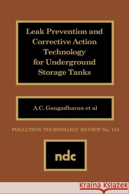 Leak Prevention and Corrective Action Technology for Underground Storage Tanks A. C. Gangadharan 9780815511632 Noyes Data Corporation/Noyes Publications