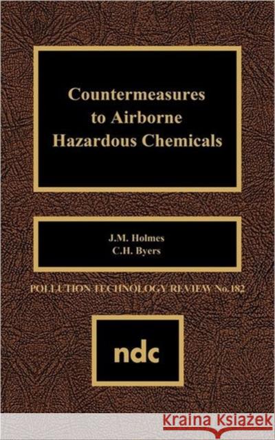 Countermeasures to Airborne Hazardous Chemicals J. M. Holmes 9780815512325 Noyes Data Corporation/Noyes Publications