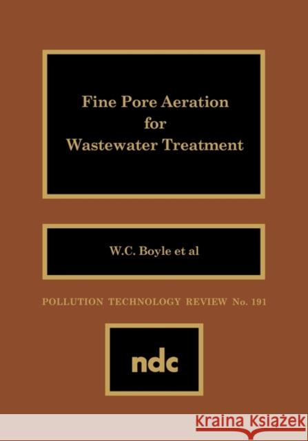 Fine Pore Aeratio W. C. Boyle 9780815512523 Noyes Data Corporation/Noyes Publications
