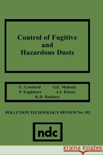 Control of Fugitive and Hazardous Dusts Chatten Cowherd 9780815512530 Noyes Data Corporation/Noyes Publications