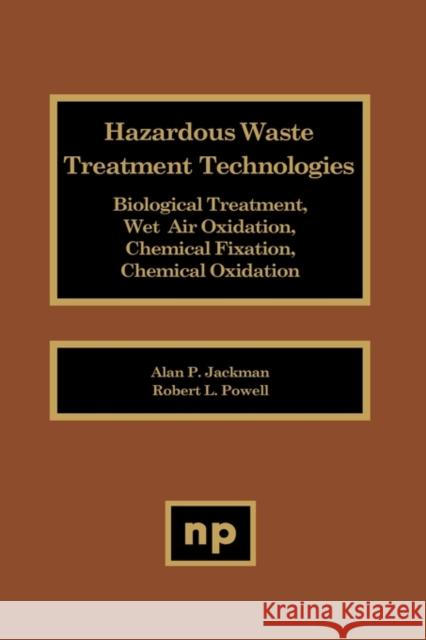 Haz Waste Treatment Technologies Biologicl Alan P. Jackman 9780815512684 William Andrew Publishing