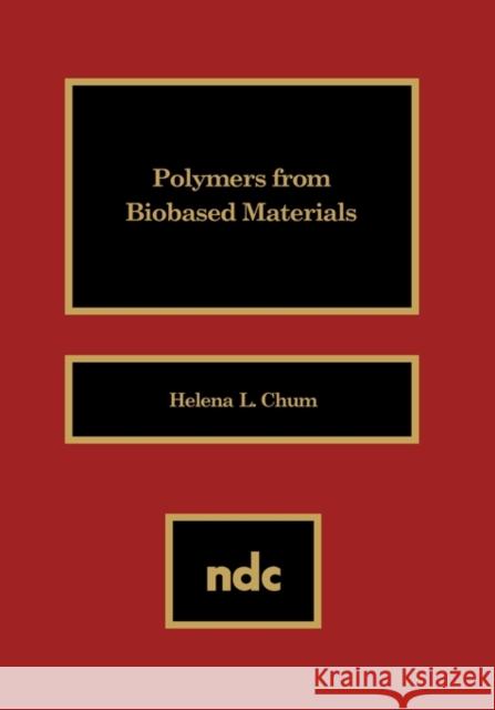Polymers from Biobased Materials Helena L. Chum 9780815512714 Noyes Data Corporation/Noyes Publications