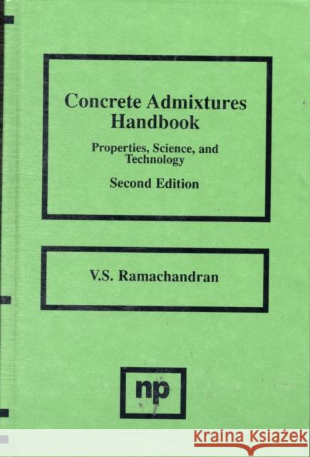 Concrete Admixtures Handbook: Properties, Science and Technology Ramachandran, V. S. 9780815513735