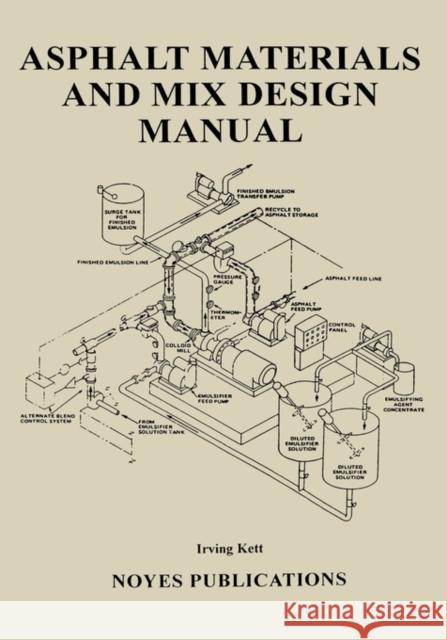 Asphalt Materials and Mix Design Manual Irving Kett 9780815514251