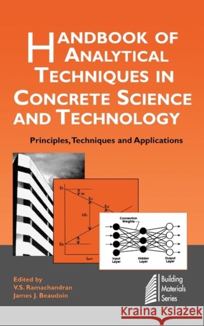 Handbook of Analytical Techniques in Concrete Science and Technology: Principles, Techniques and Applications Ramachandran, V. S. 9780815514374