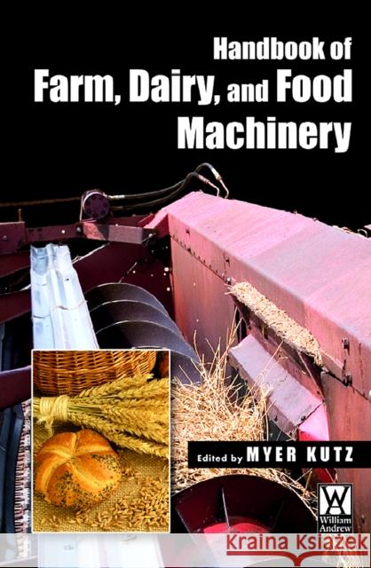 Handbook of Farm Dairy and Food Machinery Myer Kutz 9780815515388 William Andrew Publishing