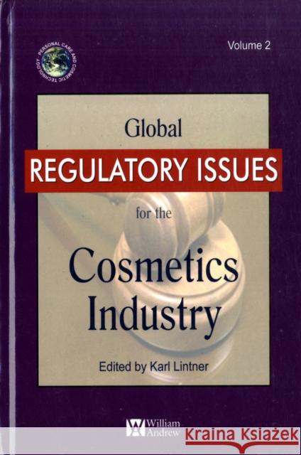 Global Regulatory Issues for the Cosmetics Industry Karl Lintner 9780815515692 William Andrew Publishing