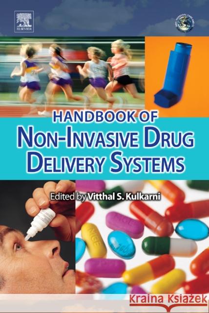 Handbook of Non-Invasive Drug Delivery Systems: Science and Technology Kulkarni, Vitthal S. 9780815520252