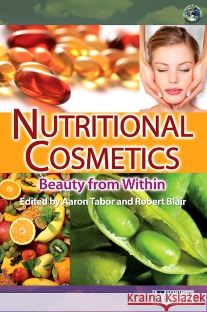 Nutritional Cosmetics: Beauty from Within Tabor, Aaron 9780815520290