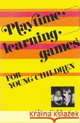 Playtime Learning Games for Young Children Honig, Alice S. 9780815601784 Syracuse University Press