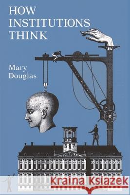 How Institutions Think Mary Douglas 9780815602064 Syracuse University Press