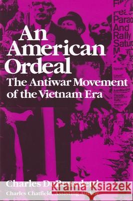 American Ordeal: The Antiwar Movement of the Vietnam Era DeBenedetti, Charles 9780815602453 Syracuse University Press