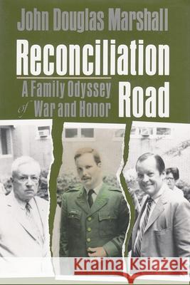 Reconciliation Road: A Family Odyssey of War and Honor Marshall, John 9780815602743 Syracuse University Press