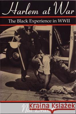 Harlem at War: The Black Experience in WWII Brandt, Nathan 9780815603245 Syracuse University Press