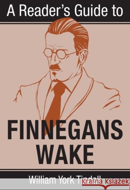 A Reader's Guide to Finnegans Wake Tindall, William 9780815603856 Syracuse University Press