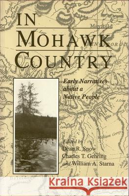 In Mohawk Country: Early Narratives of a Native People Snow, Dean 9780815604105