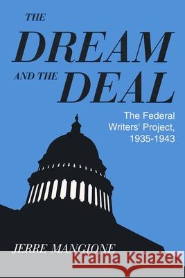 The Dream and the Deal: The Federal Writers' Project, 1935-1943 Jerre Mangione 9780815604150 Syracuse University Press