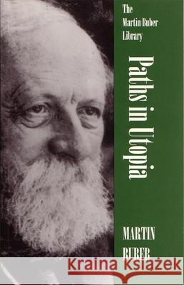 Paths in Utopia Martin Buber R. F. Hull 9780815604211 Syracuse University Press