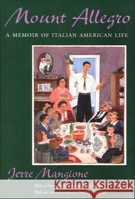 Mount Allegro: A Memoir of Italian American Life Mangione, Jerre 9780815604297 Syracuse University Press