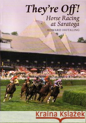 They're Off! Ed Hotaling 9780815604396 Syracuse University Press