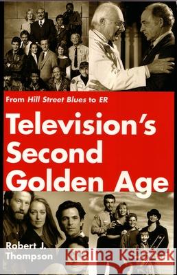 Television's Second Golden Age: From Hill Street Blues to Er Thompson, Robert 9780815605041