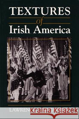 Textures of Irish America Lawrence J. McCaffrey 9780815605218 Syracuse University Press