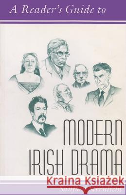 A Reader's Guide to Modern Irish Drama Sternlicht, Sanford 9780815605256 Syracuse University Press