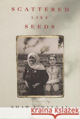 Scattered Like Seeds Shaw J. Dallal 9780815605539 Syracuse University Press