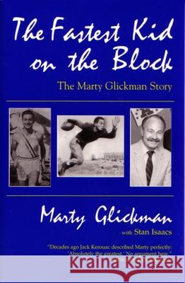 Fastest Kid on the Block: The Marty Glickman Story Glickman, Marty 9780815605744