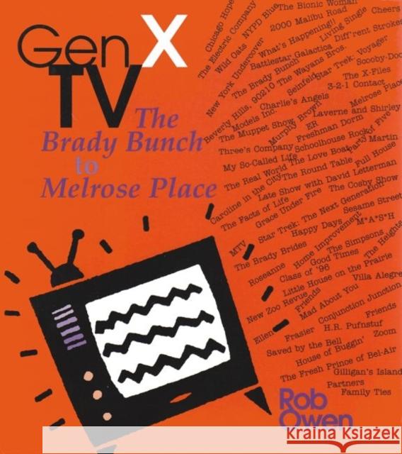 Gen X TV : The Brady Bunch to Melrose Place Rob Owen Robert Owen 9780815605850 