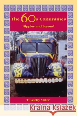 The 60s Communes: Hippies and Beyond Miller, Timothy 9780815606017 Syracuse University Press