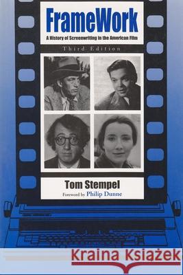 Framework: A History of Screenwriting in the American Film, Third Edition Stempel, Tom 9780815606543 Syracuse University Press