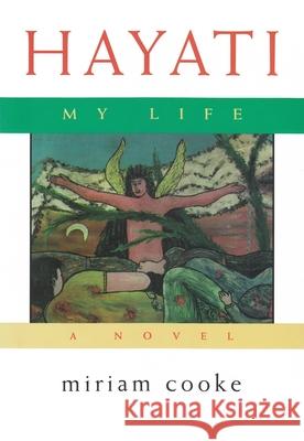 Hayati, My Life Cooke, Miriam 9780815606710 Syracuse University Press