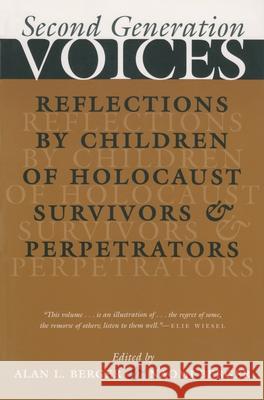 Second Generation Voices: Reflections by Children of Holocaust Survivors and Perpetrators Naomi Berger Alan L. Berger 9780815606819