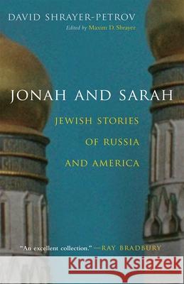 Jonah and Sarah: Jewish Stories of Russia and America Shrayer-Petrov, David 9780815607649 Syracuse University Press