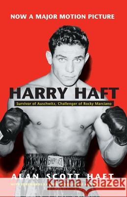 Harry Haft: Survivor of Auschwitz, Challenger of Rocky Marciano Haft, Alan 9780815608233 Syracuse University Press