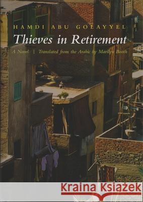 Thieves in Retirement Abu Golayyel, Hamdi 9780815608523 Syracuse University Press