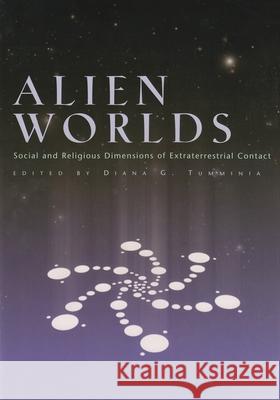 Alien Worlds: Social and Religious Dimensions of Extraterrestrial Contact Tumminia, Diana 9780815608585