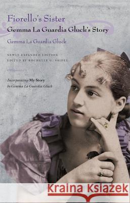 Fiorello's Sister: Gemma La Guardia Gluck's Story Gluck, Gemma La Guardia 9780815608615 Syracuse University Press