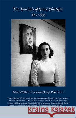 The Journals of Grace Hartigan, 1951-1955 La Moy, William T. 9780815609162 Syracuse University Press