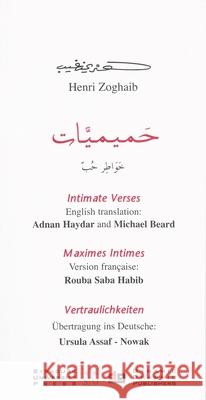 Intimate Verses/Maximes Intimes/Vertraulichkeiten Zoghaib, Henri 9780815609254 Syracuse University Press