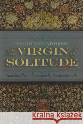 The Virgin of Solitude Modarressi, Taghi 9780815609339 Syracuse University Press