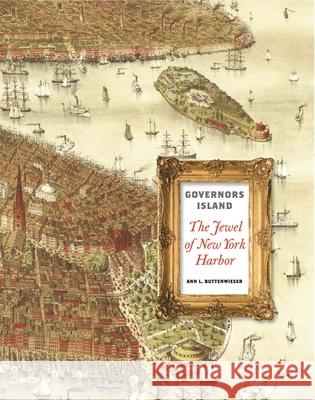Governors Island: The Jewel of New York Harbor Buttenwieser, Ann L. 9780815609360 Syracuse University Press