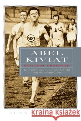 Abel Kiviat, National Champion: Twentieth-Century Track and Field and the Melting Pot Katchen, Alan S. 9780815609391 Syracuse University Press