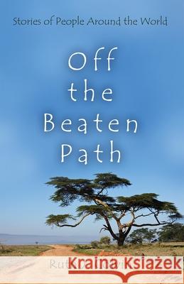 Off the Beaten Path: Stories of People Around the World Colvin, Ruth 9780815609933