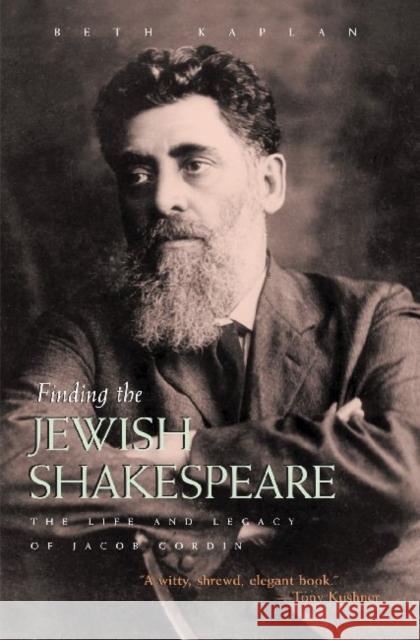 Finding the Jewish Shakespeare: The Life and Legacy of Jacob Gordin Kaplan, Beth 9780815609964