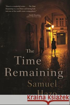 The Time Remaining Samuel Hazo 9780815610090 Syracuse University Press